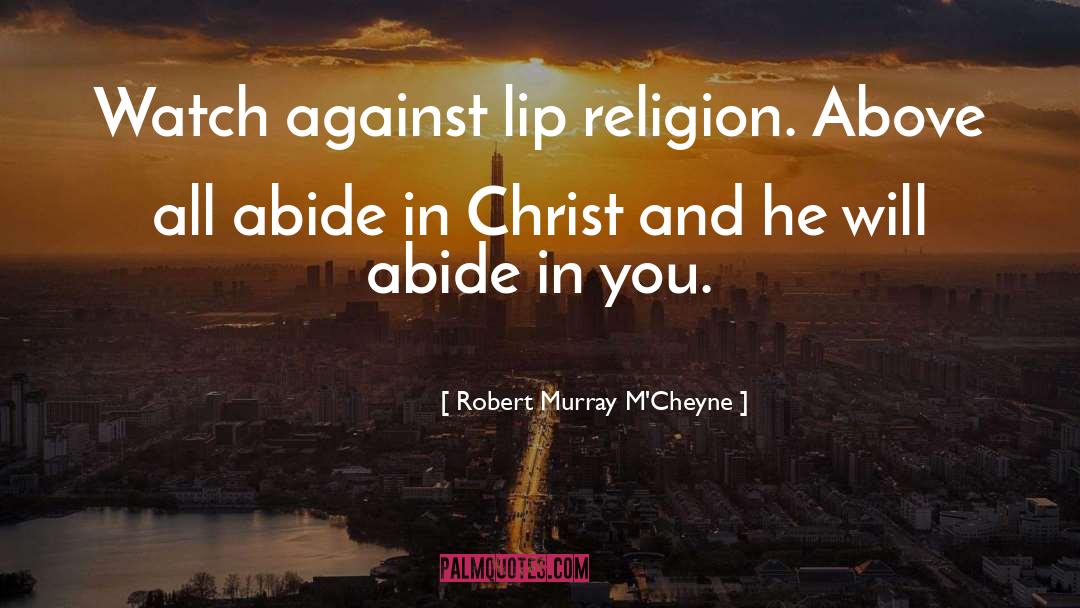 Abide Synonym quotes by Robert Murray M'Cheyne