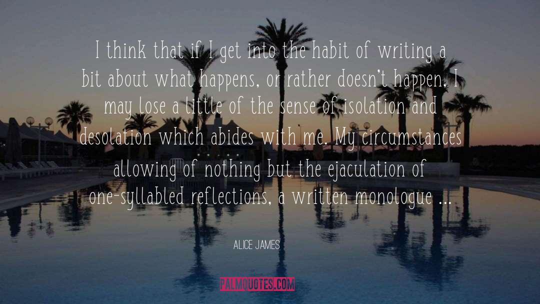 Abides quotes by Alice James
