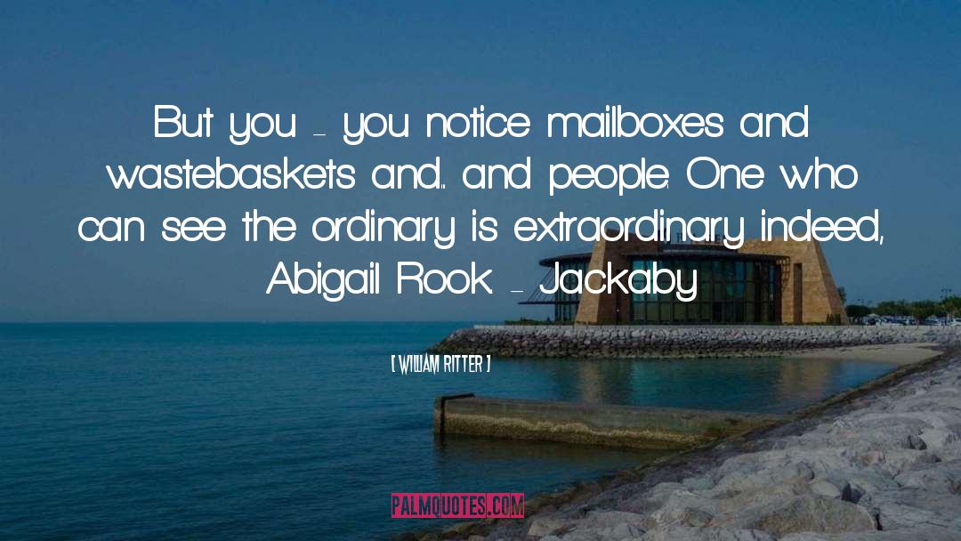 Abigail Rook quotes by William Ritter