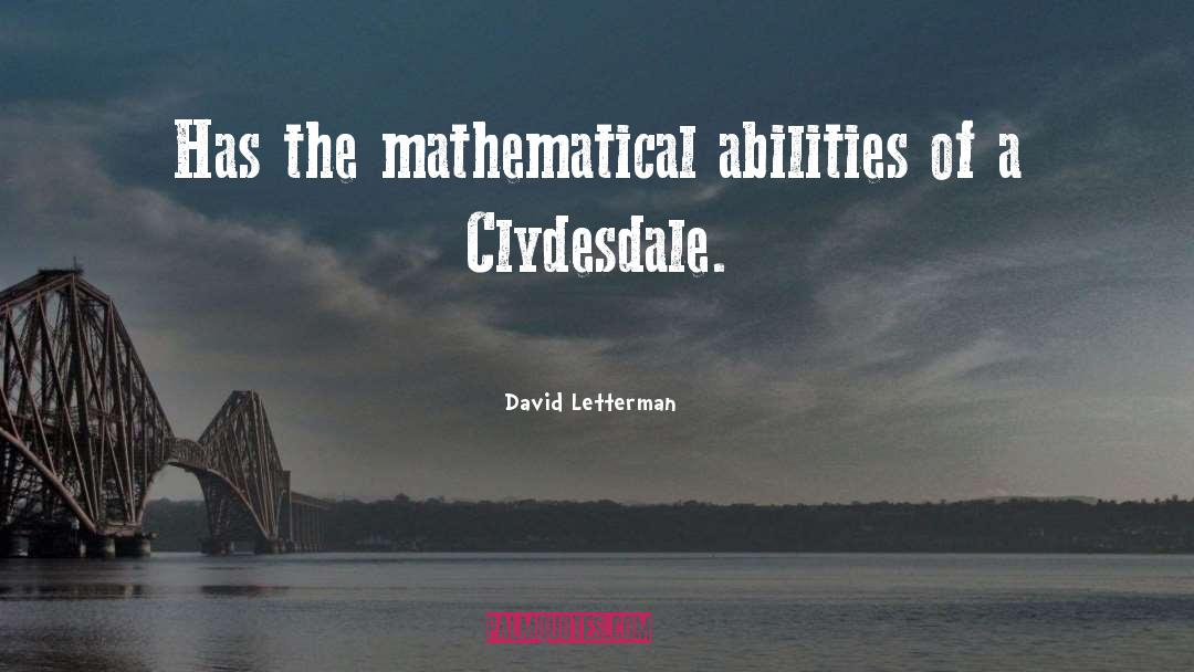 Abilities quotes by David Letterman