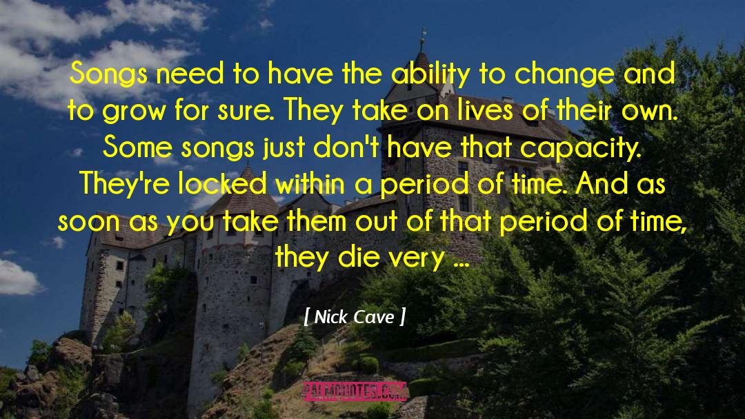 Ability To Change quotes by Nick Cave