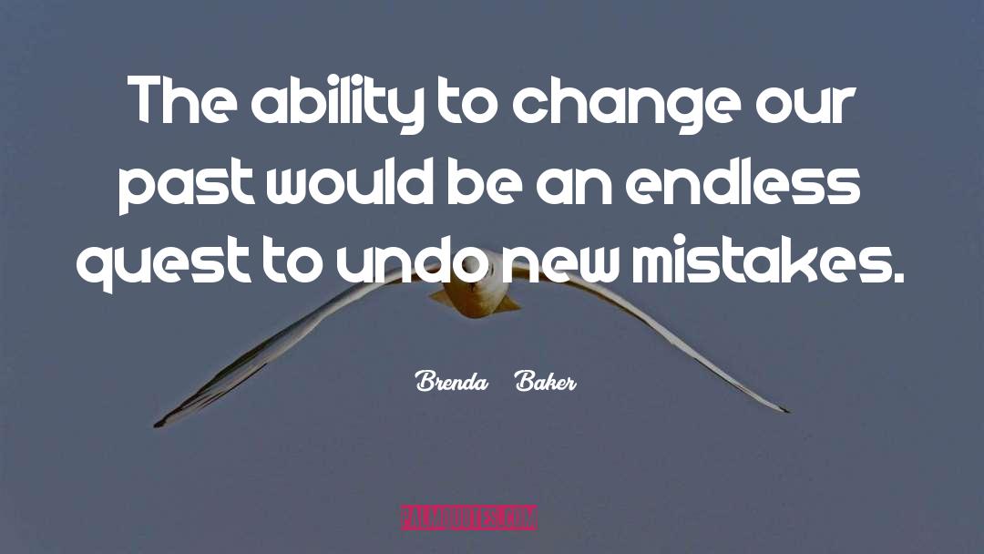 Ability To Change quotes by Brenda    Baker