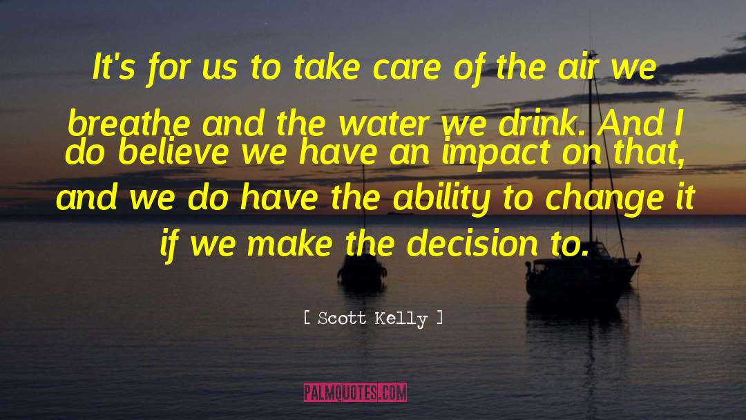 Ability To Change quotes by Scott Kelly