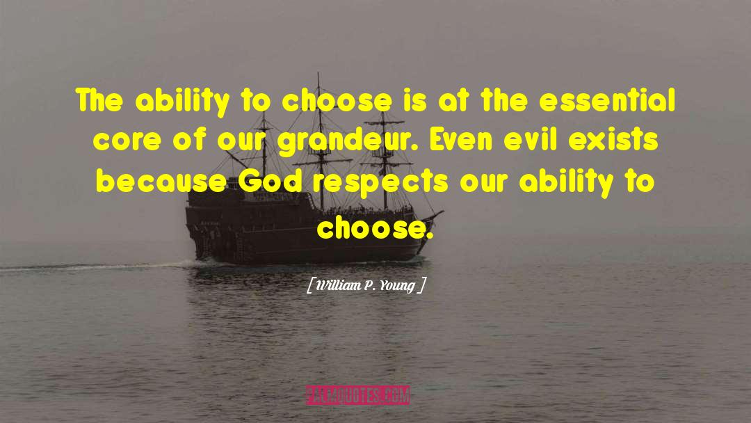 Ability To Choose quotes by William P. Young