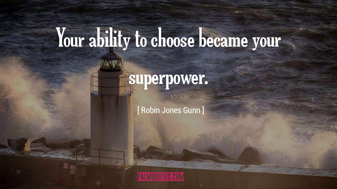Ability To Choose quotes by Robin Jones Gunn