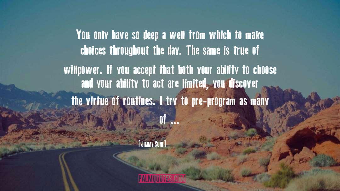 Ability To Choose quotes by Jimmy Soni