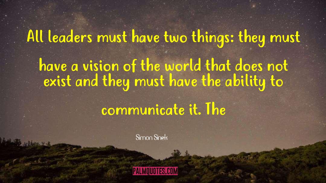 Ability To Communicate quotes by Simon Sinek