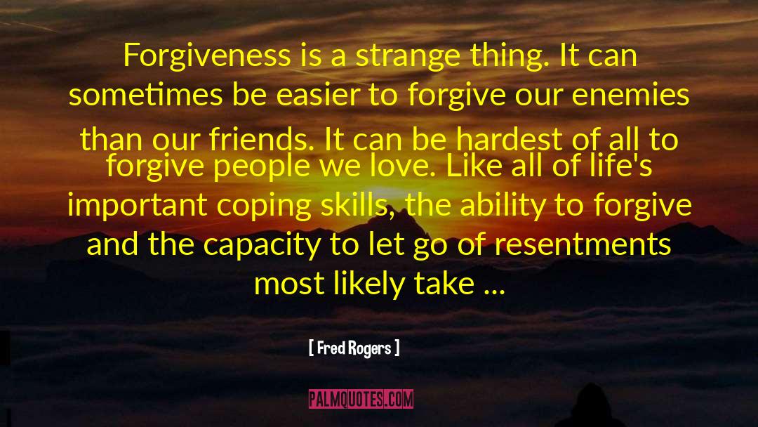 Ability To Forgive quotes by Fred Rogers