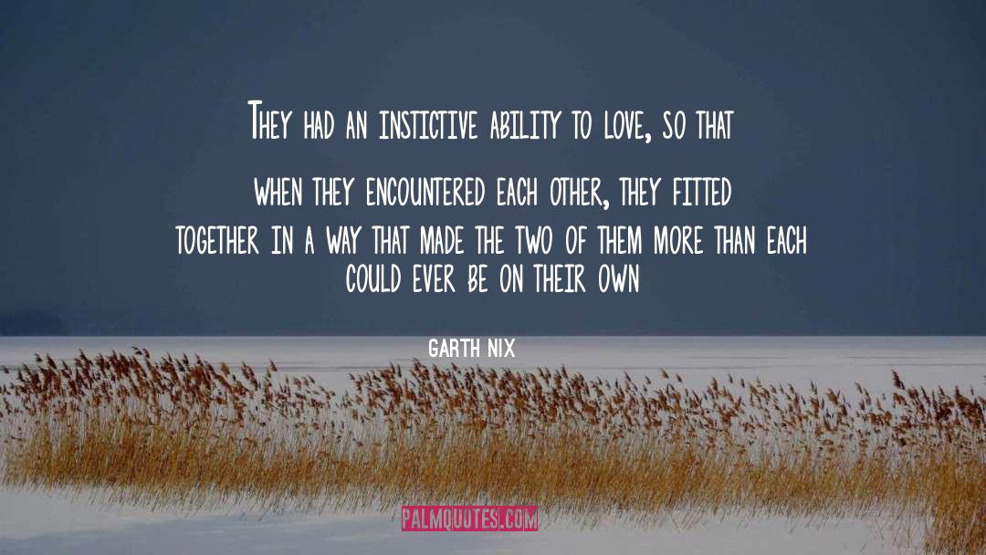 Ability To Love quotes by Garth Nix
