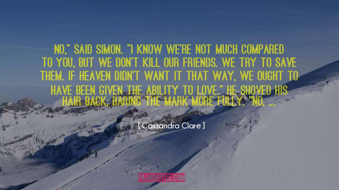 Ability To Love quotes by Cassandra Clare