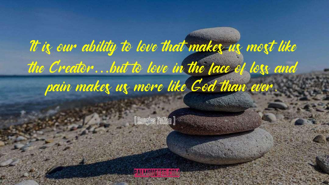 Ability To Love quotes by Douglas Patten