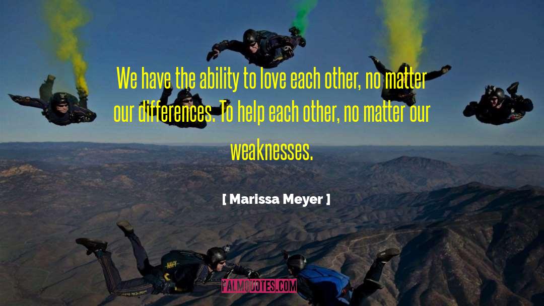 Ability To Love quotes by Marissa Meyer