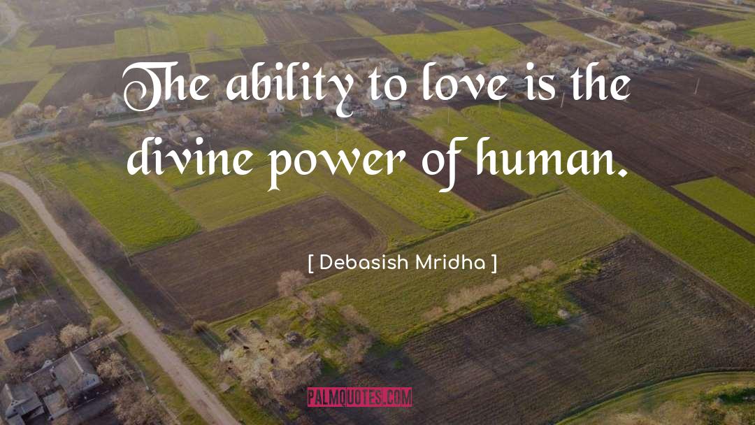 Ability To Love quotes by Debasish Mridha