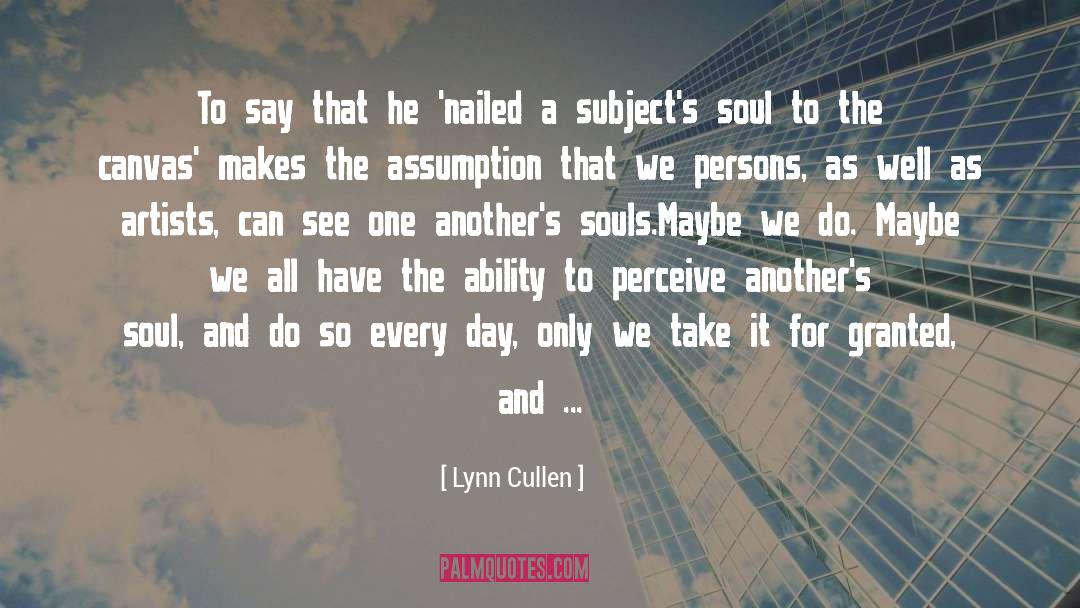 Ability To Perceive quotes by Lynn Cullen