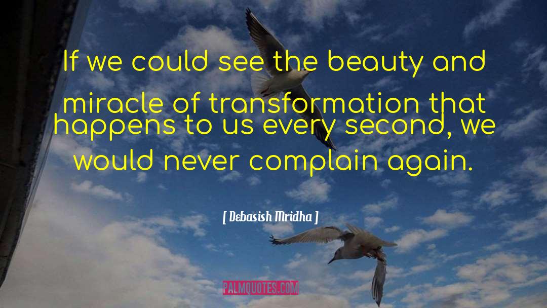 Ability To See Beauty quotes by Debasish Mridha