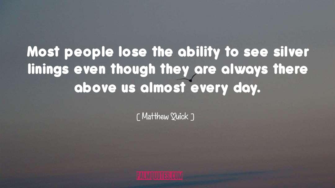 Ability To See quotes by Matthew Quick
