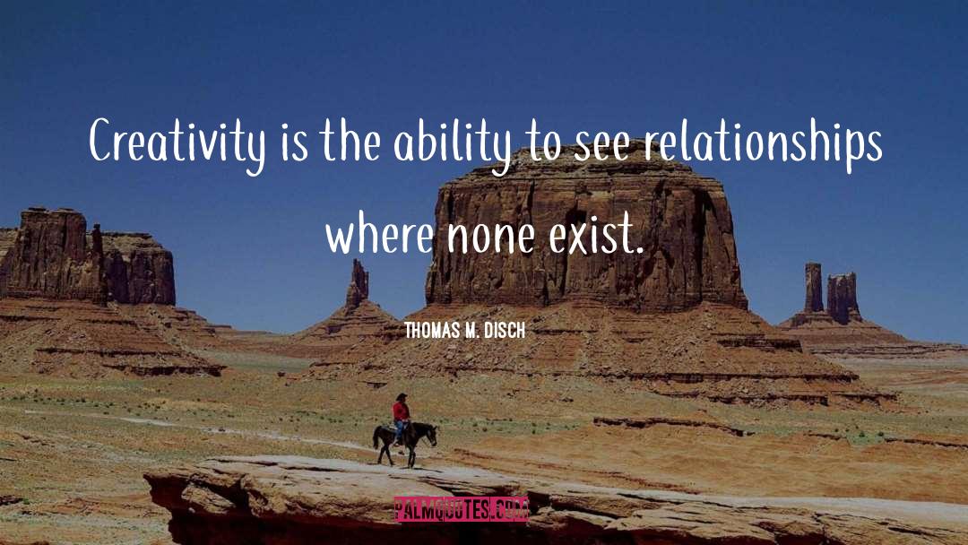 Ability To See quotes by Thomas M. Disch