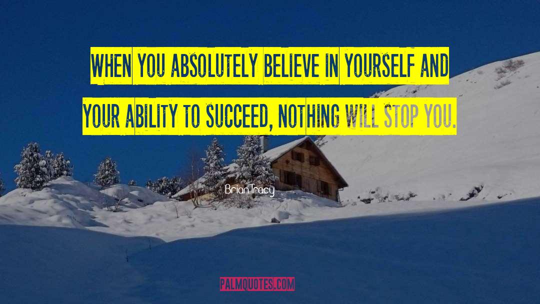 Ability To Succeed quotes by Brian Tracy