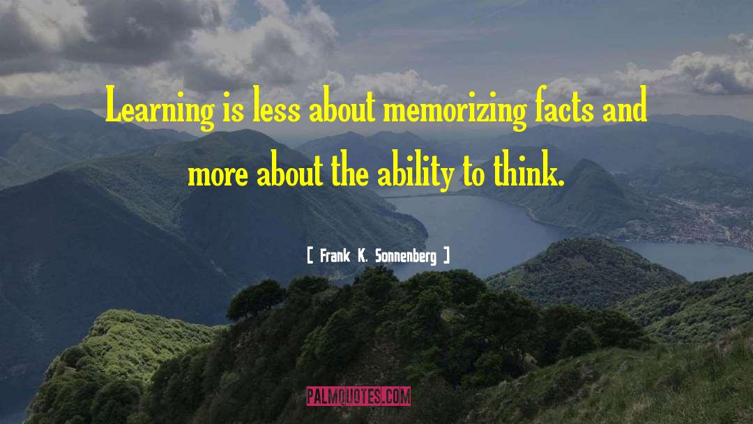 Ability To Think quotes by Frank K. Sonnenberg