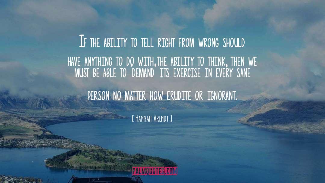 Ability To Think quotes by Hannah Arendt