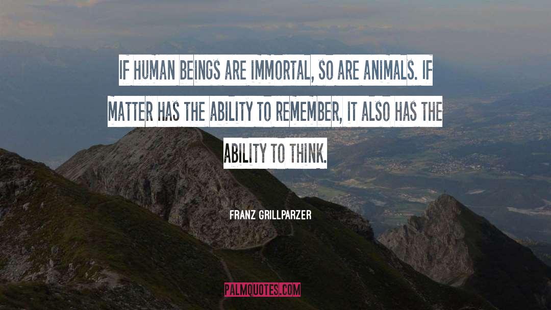 Ability To Think quotes by Franz Grillparzer