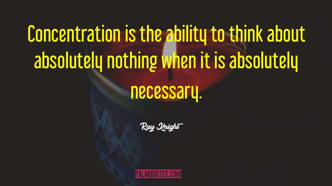 Ability To Think quotes by Ray Knight