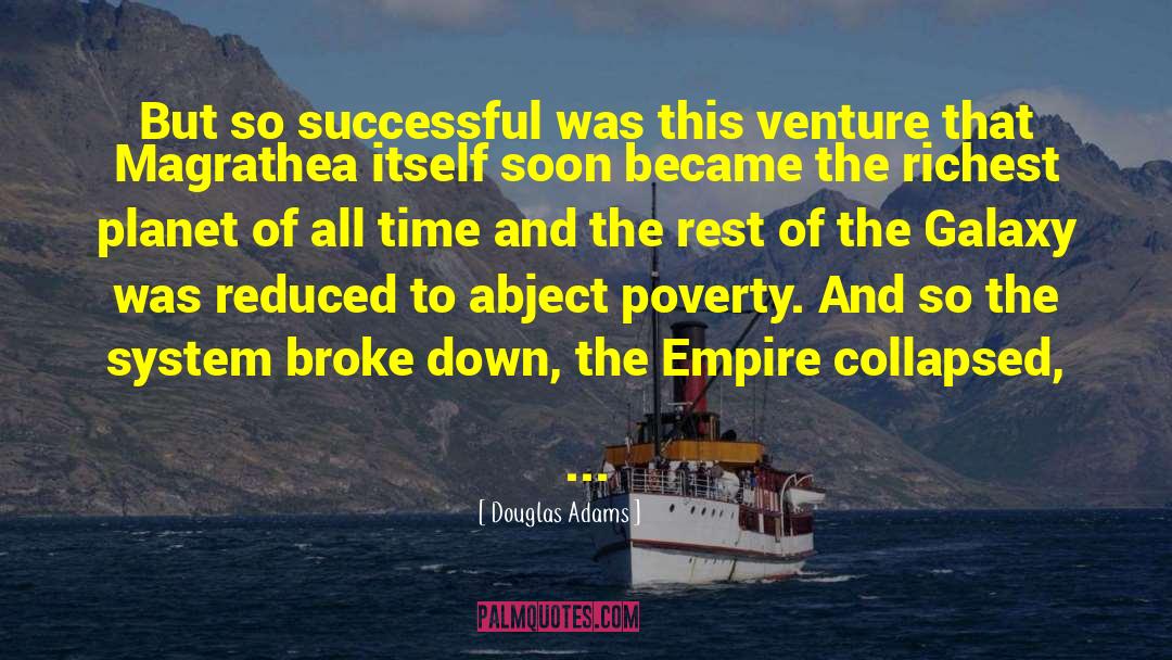 Abject Poverty quotes by Douglas Adams
