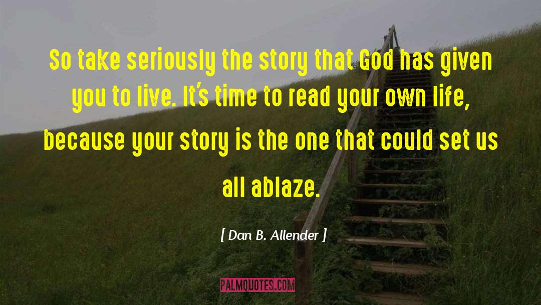 Ablaze quotes by Dan B. Allender