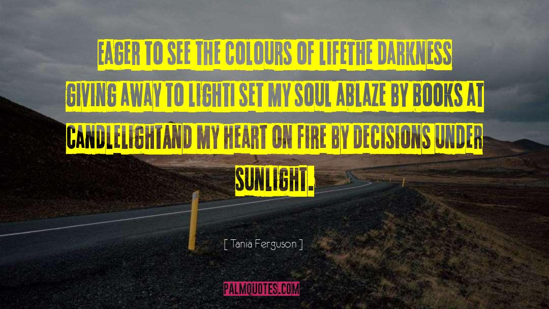 Ablaze quotes by Tania Ferguson