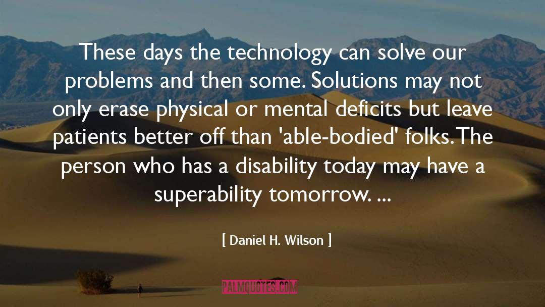 Able Bodied quotes by Daniel H. Wilson