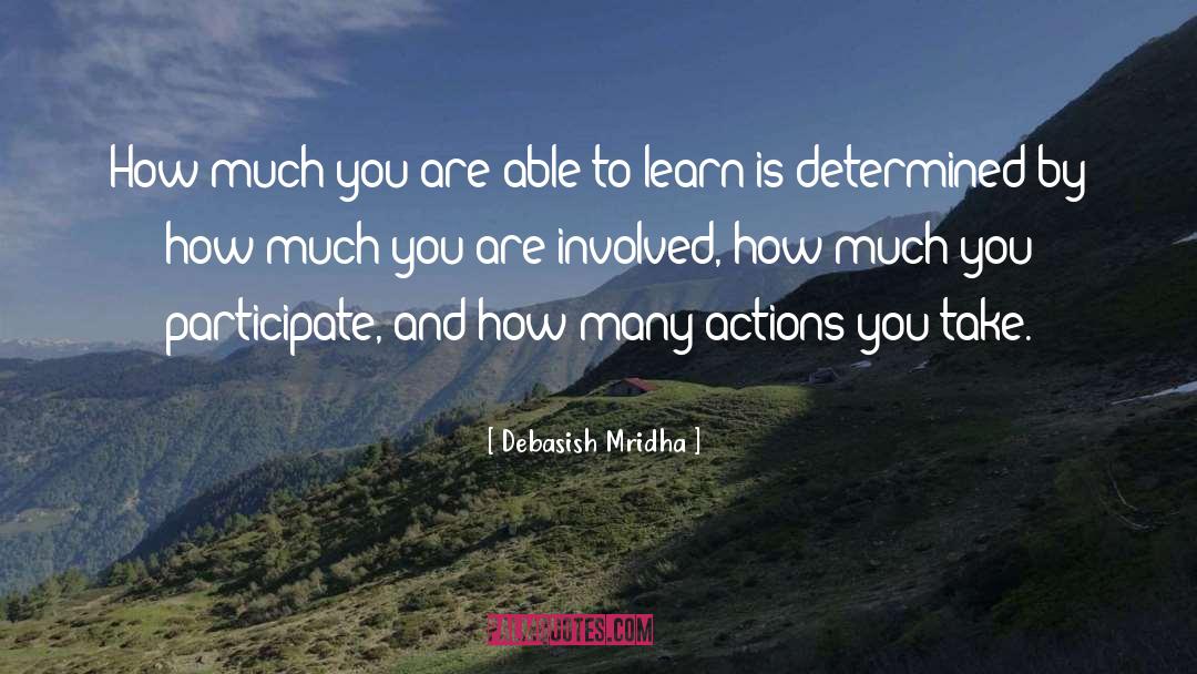 Able To Learn quotes by Debasish Mridha