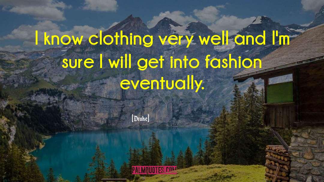 Ably Clothing quotes by Drake