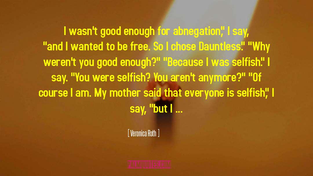 Abnegation quotes by Veronica Roth