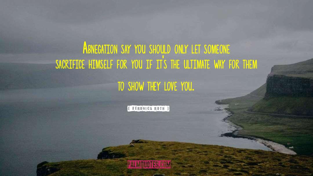 Abnegation quotes by Veronica Roth