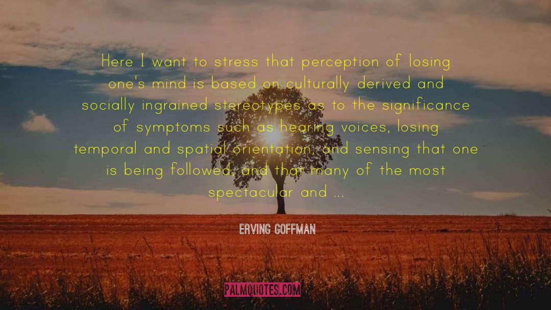 Abnormal Psychology quotes by Erving Goffman