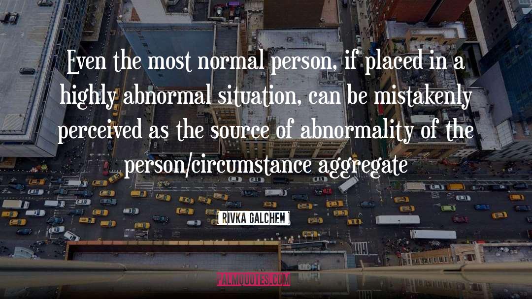 Abnormality quotes by Rivka Galchen