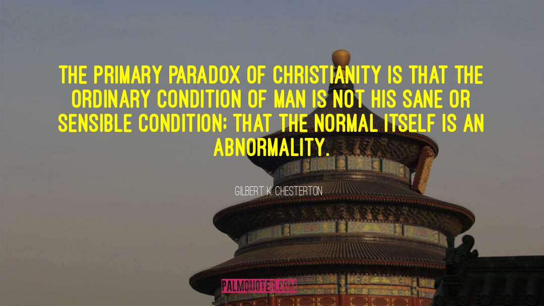Abnormality quotes by Gilbert K. Chesterton