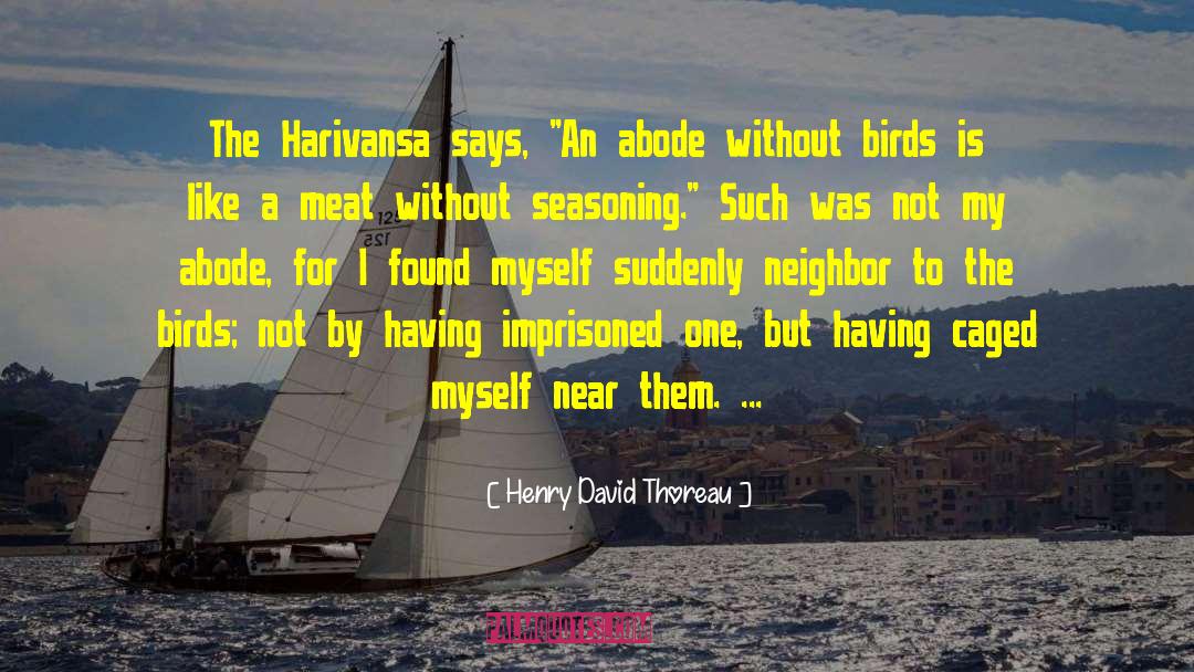 Abode quotes by Henry David Thoreau
