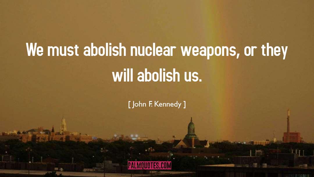 Abolish quotes by John F. Kennedy