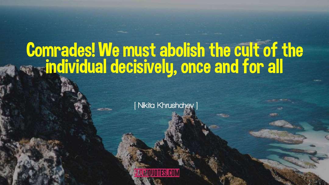 Abolish quotes by Nikita Khrushchev