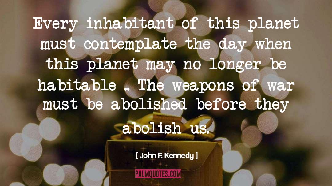Abolish quotes by John F. Kennedy