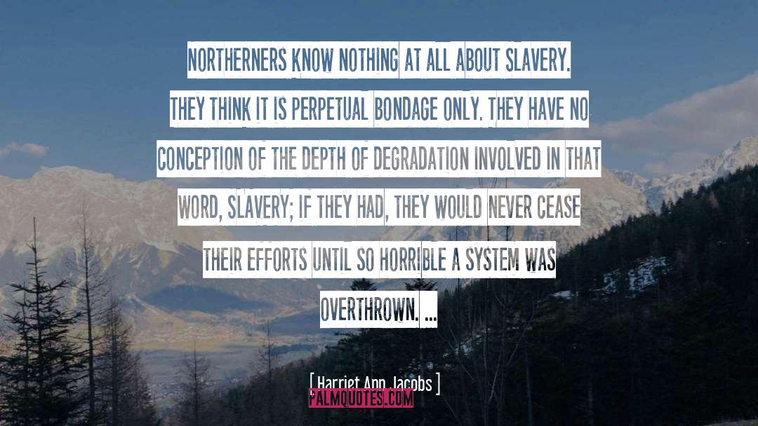 Abolition Of Slavery quotes by Harriet Ann Jacobs