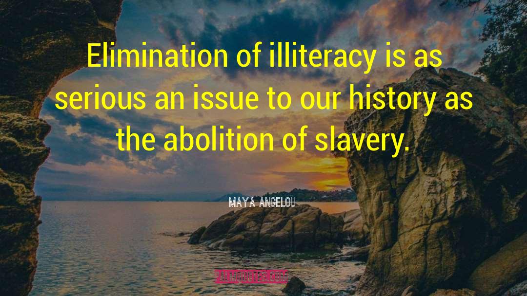 Abolition Of Slavery quotes by Maya Angelou