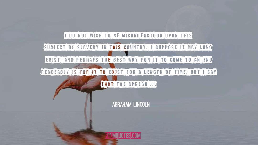 Abolition Of Slavery quotes by Abraham Lincoln