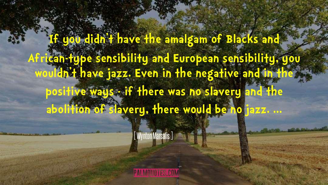 Abolition Of Slavery quotes by Wynton Marsalis