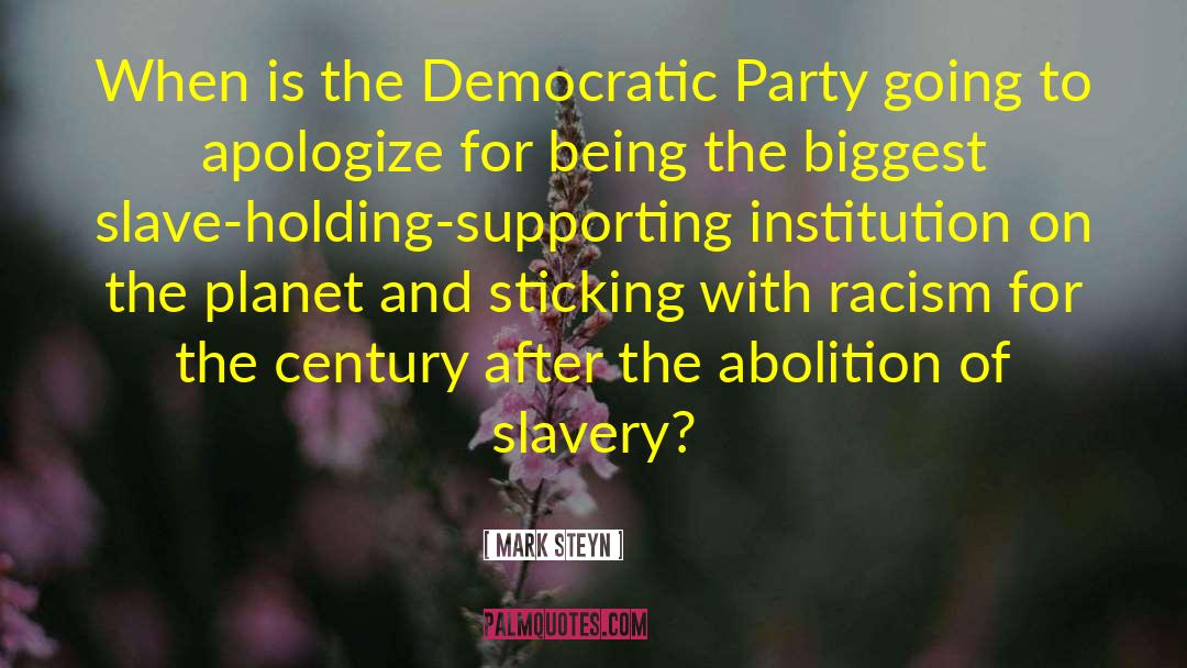 Abolition Of Slavery quotes by Mark Steyn