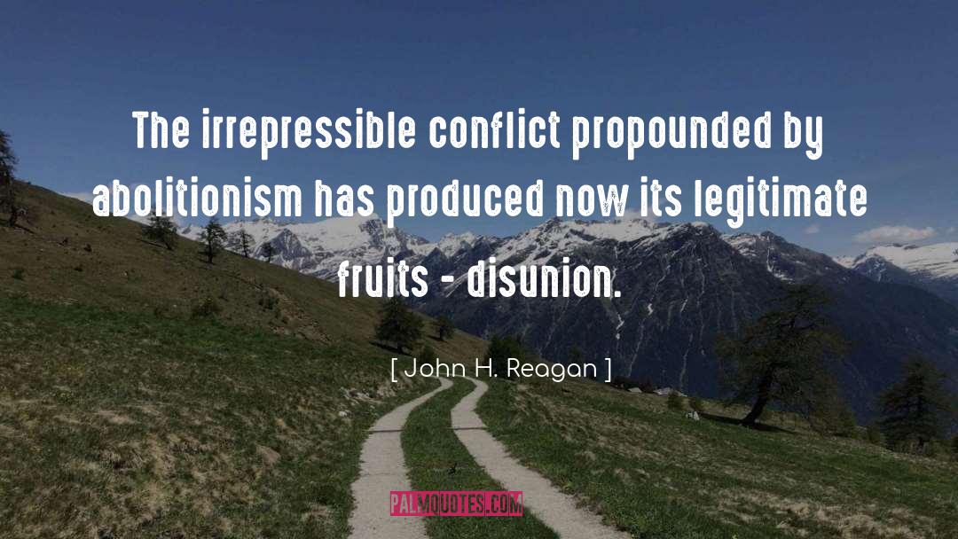 Abolitionism quotes by John H. Reagan