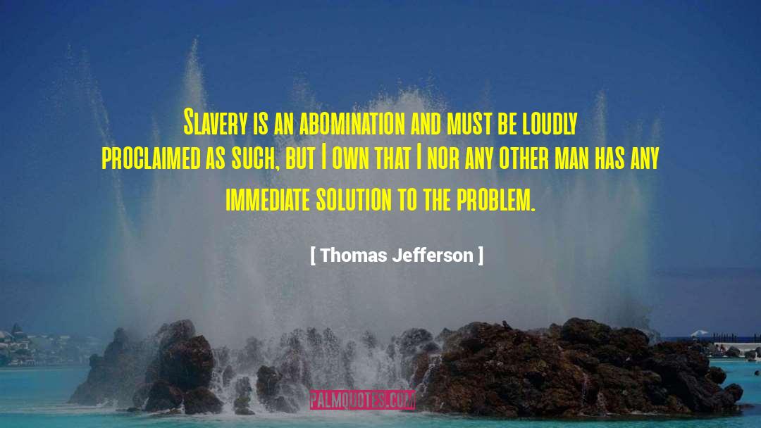 Abomination quotes by Thomas Jefferson