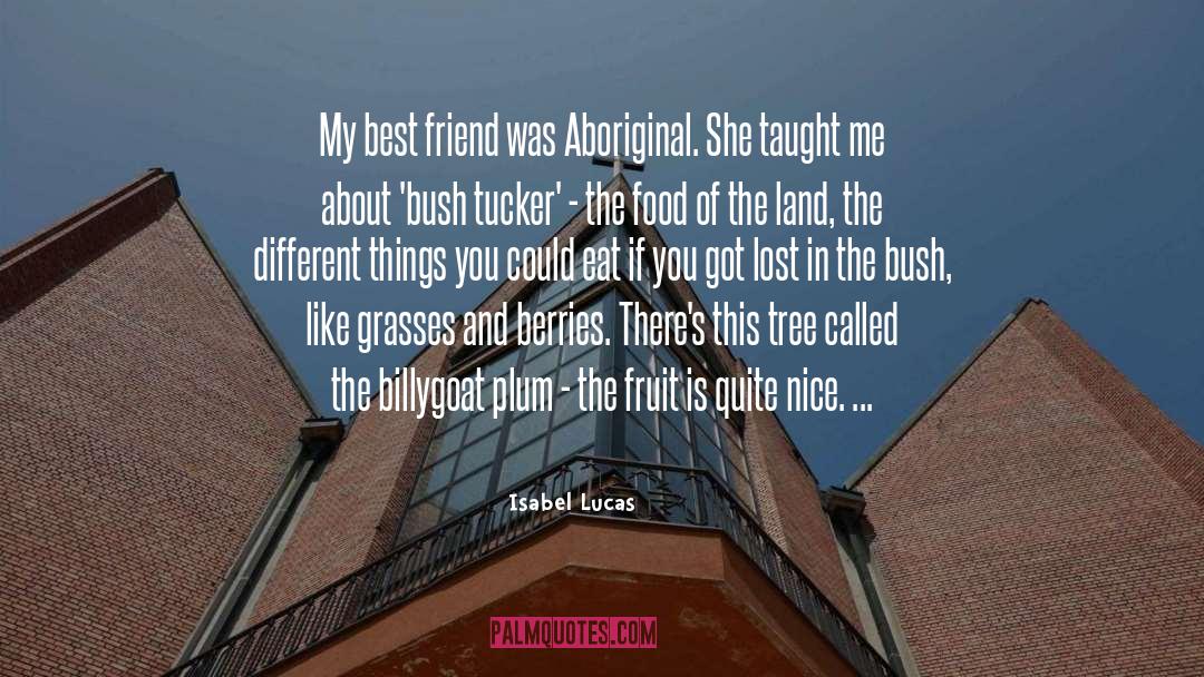 Aboriginal quotes by Isabel Lucas