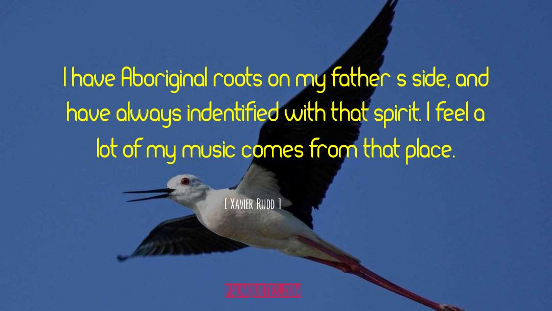 Aboriginal quotes by Xavier Rudd